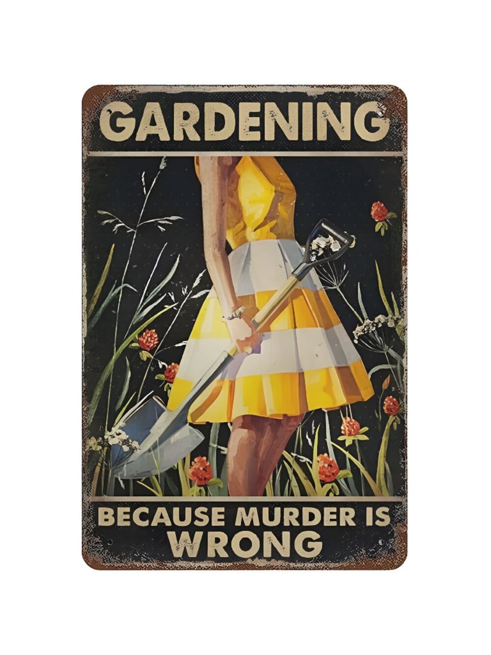 Metal tin Sign, Retro Style, Gardening Because Murder is Wrong, Size 8x12 Inches